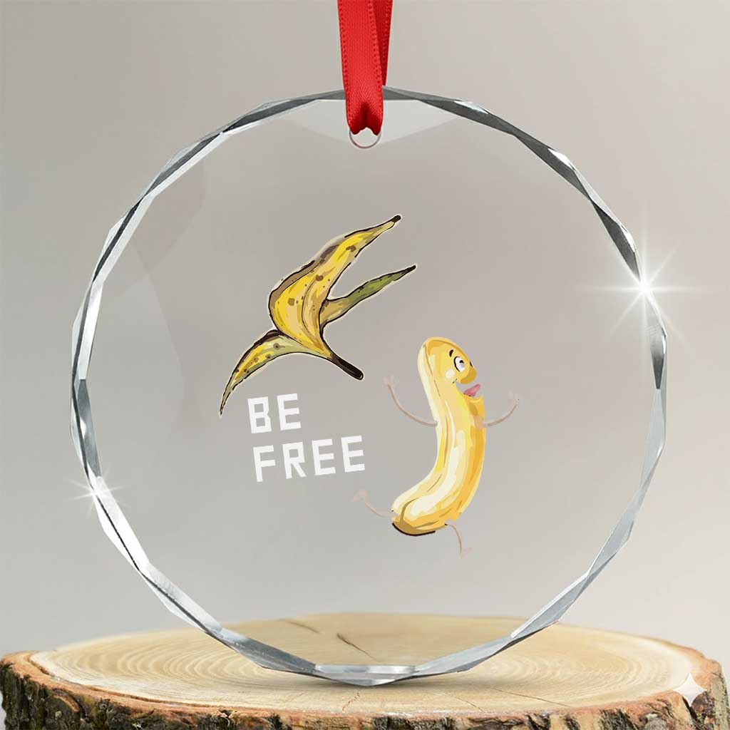 Funny Banana Striptease Be Free Graphic Crystal Glass Ornament