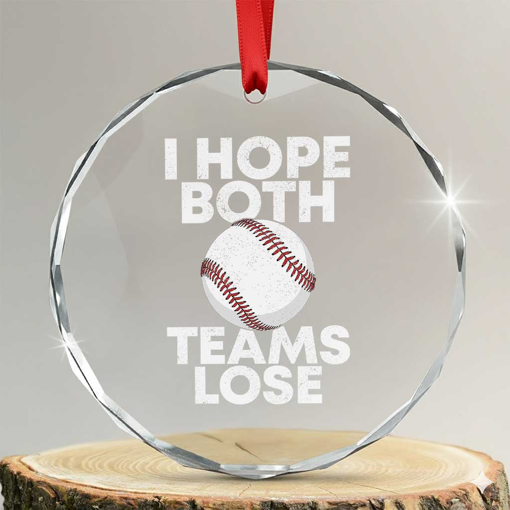 Funny Baseball Meme Crystal Glass Ornament I Just Hope Both Teams Lost