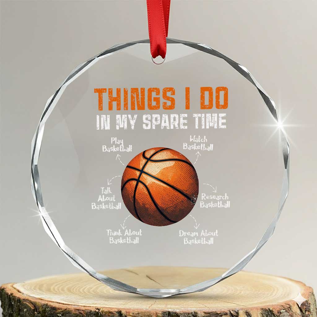 Funny Basketball Things I Do In My Spare Time Crystal Glass Ornament Sports Lover TS11
