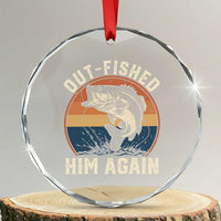 Funny Bass Fishing Crystal Glass Ornament Out Fished Him Again Fisherman Outdoor Adventure