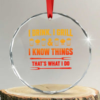 Funny BBQ Beer Lovers Crystal Glass Ornament I Drink I Grill And I Know Things Bbq Barbecue Beer