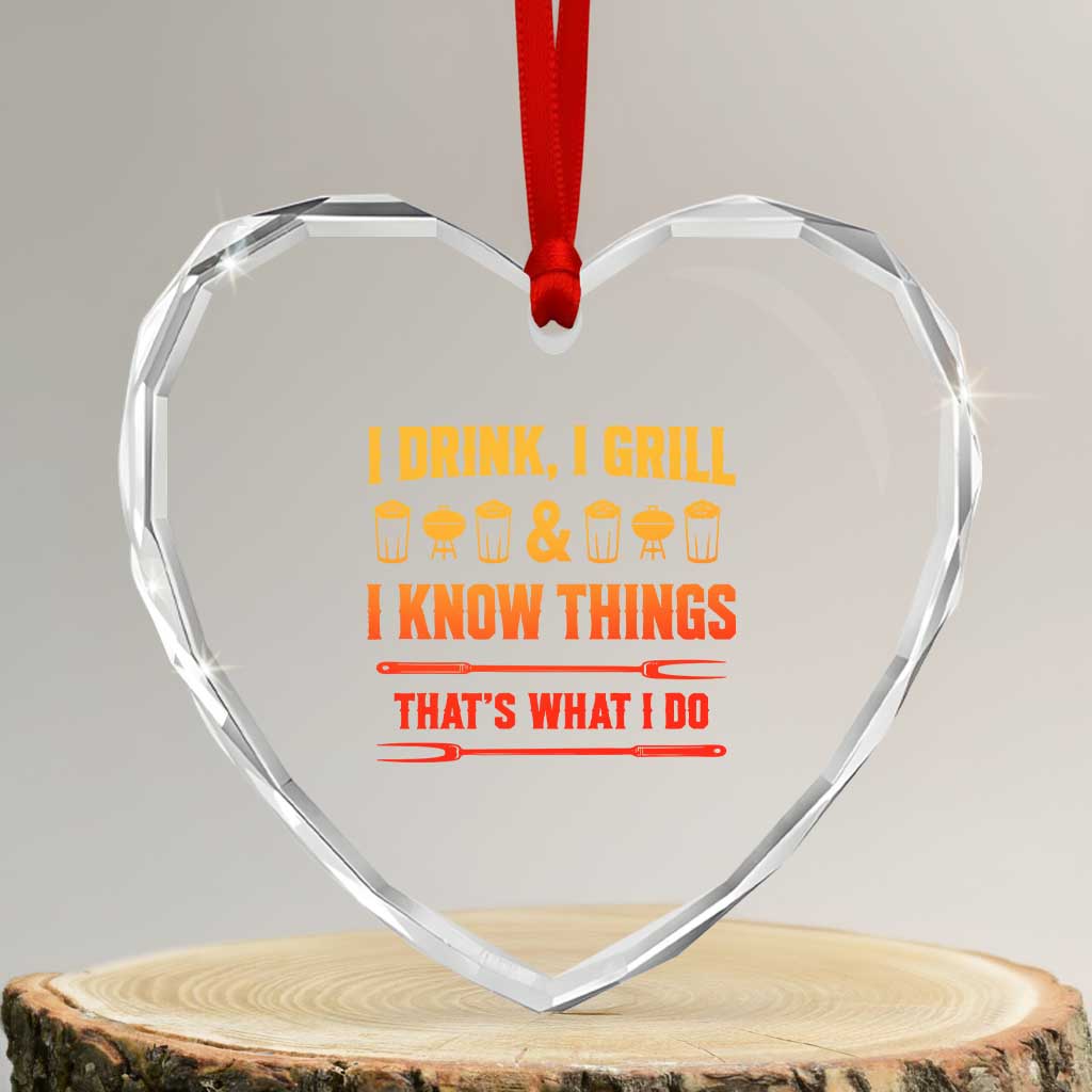 Funny BBQ Beer Lovers Heart Crystal Glass Ornament I Drink I Grill And I Know Things Bbq Barbecue Beer