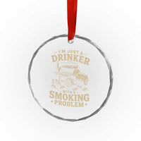 Funny BBQ Grilling Beer Lover Crystal Glass Ornament I'm Just A Drinker With A Smoking Problem
