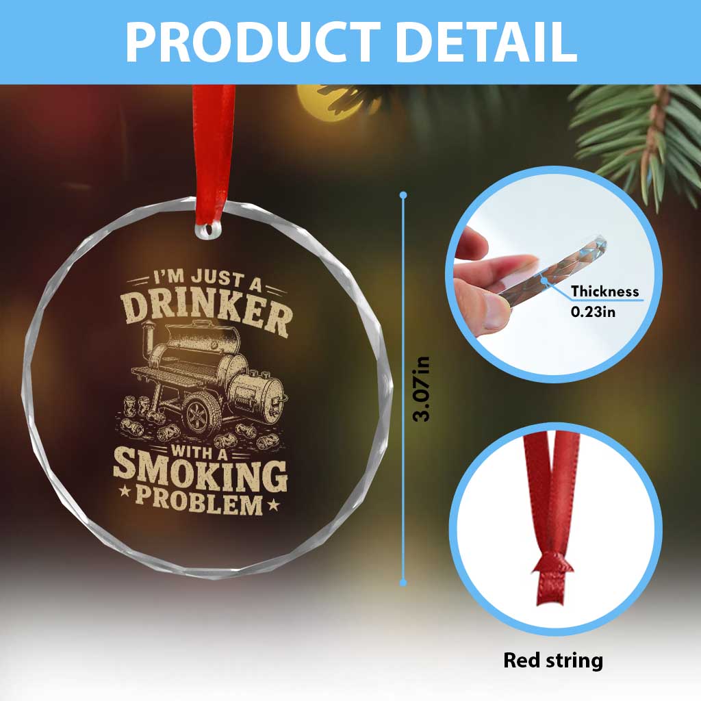 Funny BBQ Grilling Beer Lover Crystal Glass Ornament I'm Just A Drinker With A Smoking Problem