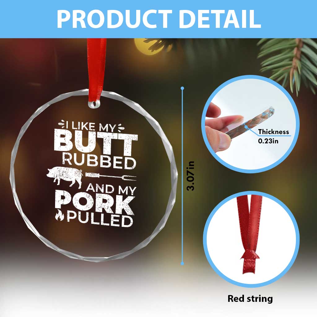 Funny BBQ Grilling I Like My Butt Rubbed And My Pork Pulled Crystal Glass Ornament Barbecue Grill Father's Day - Wonder Print Shop