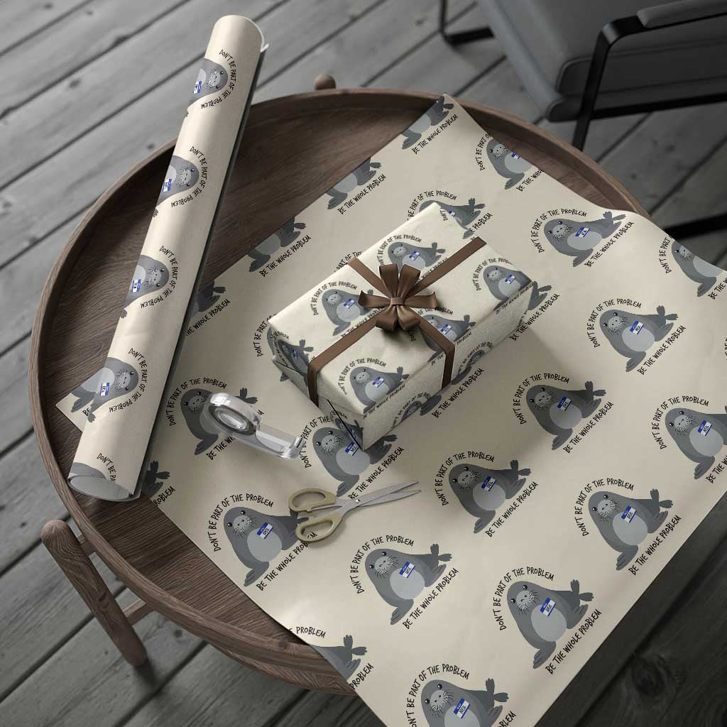 Funny Be The Whole Problem Neil the Seal Meme Wrapping Paper Roll Cute Sarcastic Elephant Seal with Name Tag