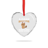 Funny Beaver Adult Humor Heart Crystal Glass Ornament A Clean Beaver Always Get More Wood - Wonder Print Shop
