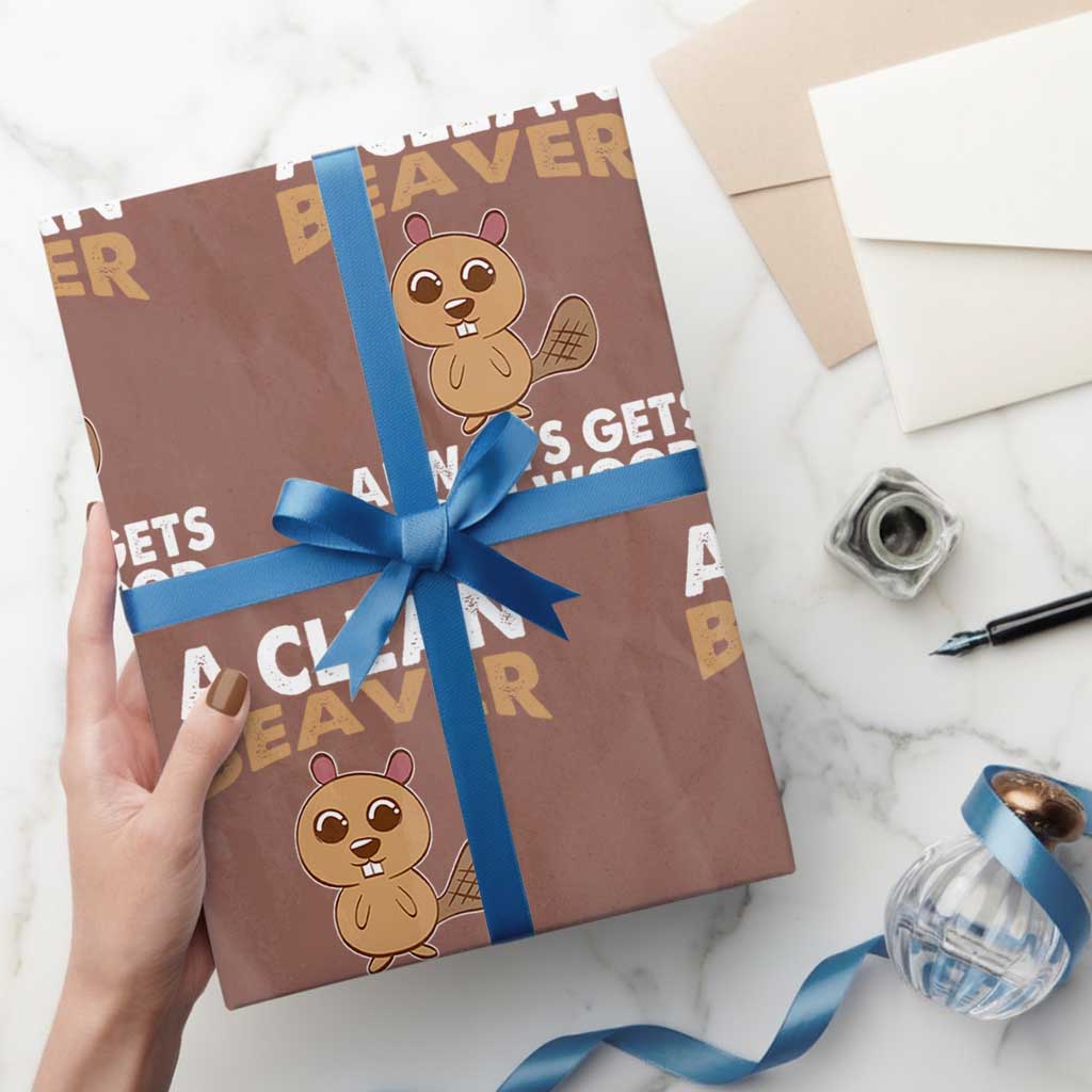 Funny Beaver Adult Humor Wrapping Paper Roll A Clean Beaver Always Get More Wood - Wonder Print Shop