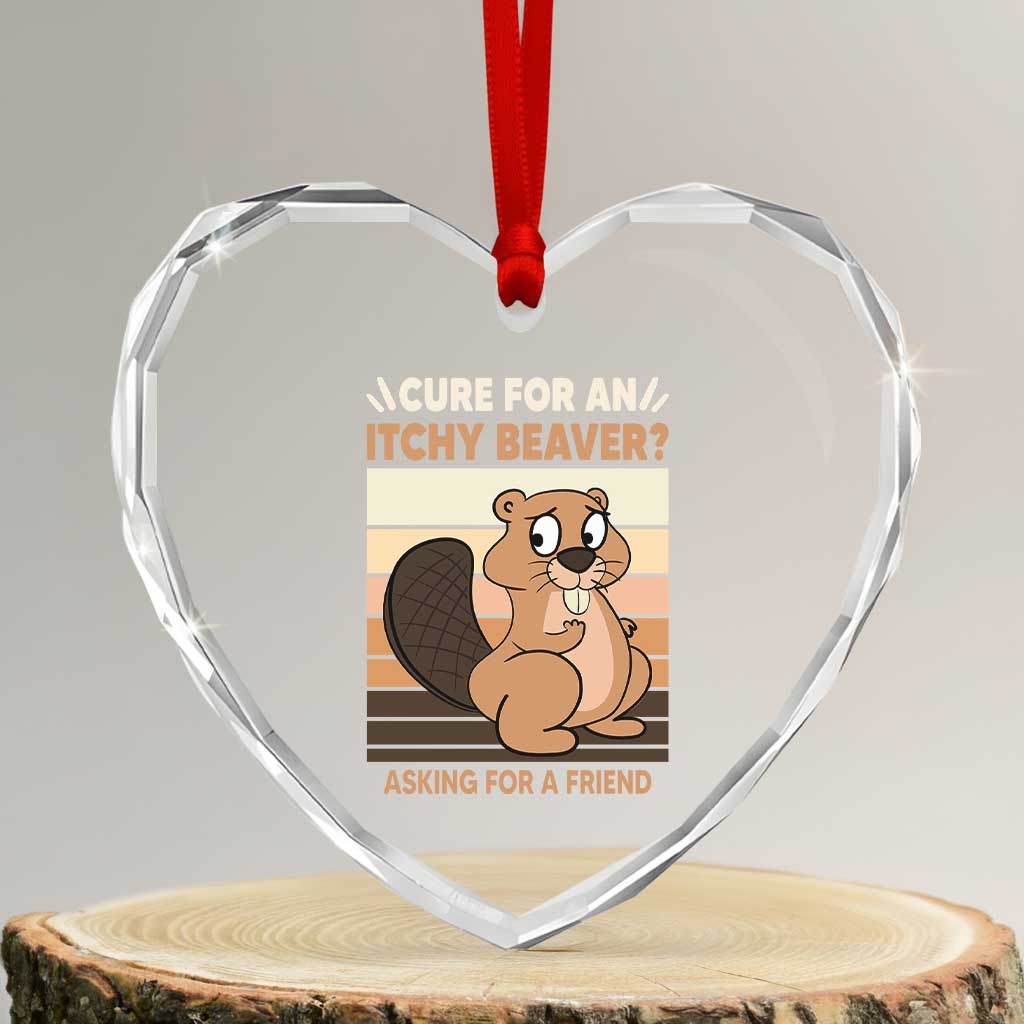 Funny Beaver Heart Crystal Glass Ornament Cure For An Itchy Beaver Ask For A Friend Adult Humor - Wonder Print Shop