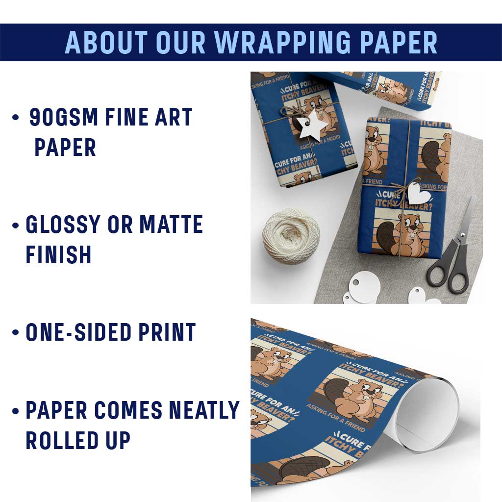 Funny Beaver Wrapping Paper Roll Cure For An Itchy Beaver Ask For A Friend Adult Humor - Wonder Print Shop