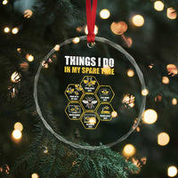 Funny Beekeeper Crystal Glass Ornament Things I Do in My Spare Time Beekeeping