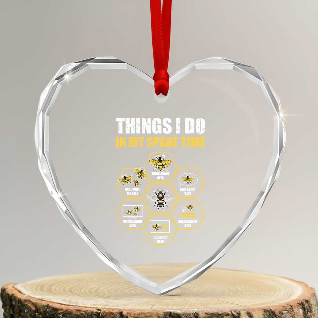 Funny Beekeeper Heart Crystal Glass Ornament Things I Do in My Spare Time Beekeeping
