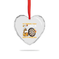 Funny Beer Drinking Darts Problem Heart Crystal Glass Ornament Dart Player Team Gift - Wonder Print Shop