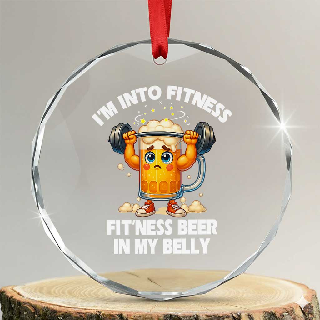Funny Beer Lover Crystal Glass Ornament I Am Into Fitness Beer in My Belly - Wonder Print Shop