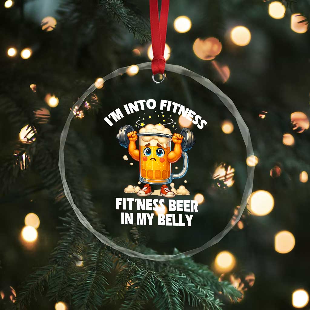 Funny Beer Lover Crystal Glass Ornament I Am Into Fitness Beer in My Belly - Wonder Print Shop