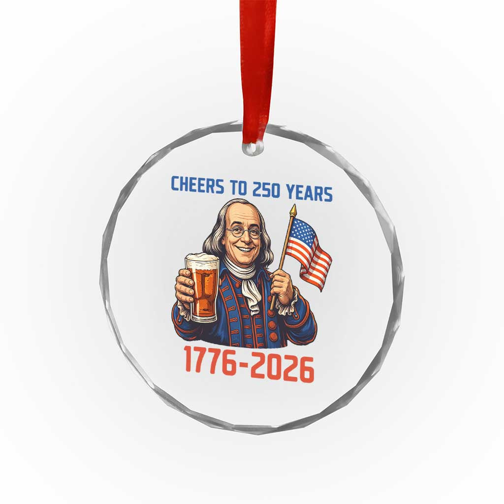 Funny Benjamin Franklin Crystal Glass Ornament Cheers To 250 Years