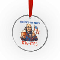 Funny Benjamin Franklin Crystal Glass Ornament Cheers To 250 Years