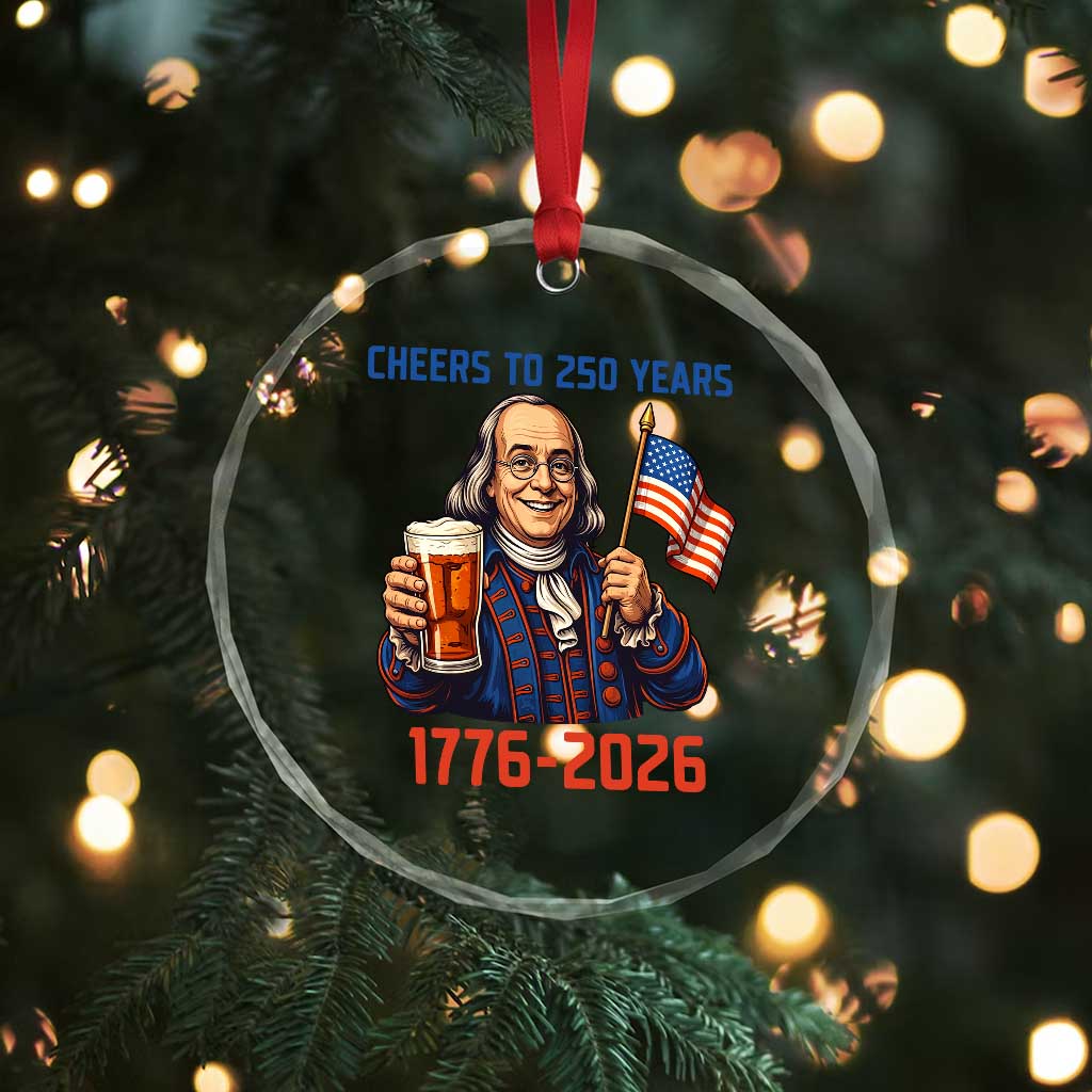Funny Benjamin Franklin Crystal Glass Ornament Cheers To 250 Years