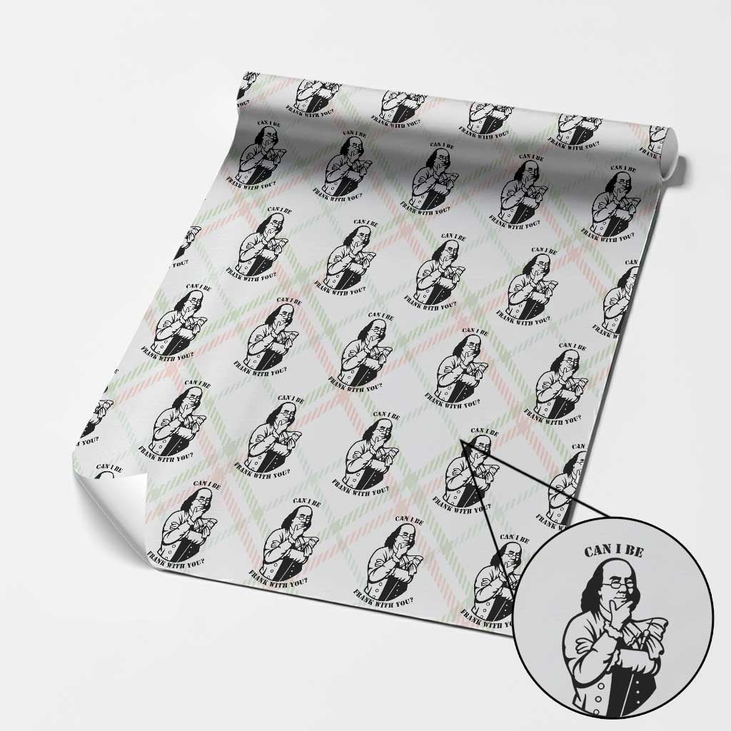Funny Benjamin Franklin Wrapping Paper Roll Can I Be Frank With You