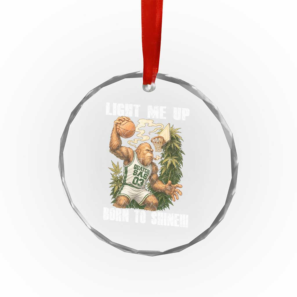 Funny Bigfoot Basketball Crystal Glass Ornament Light Me Up Born To Shine - Wonder Print Shop