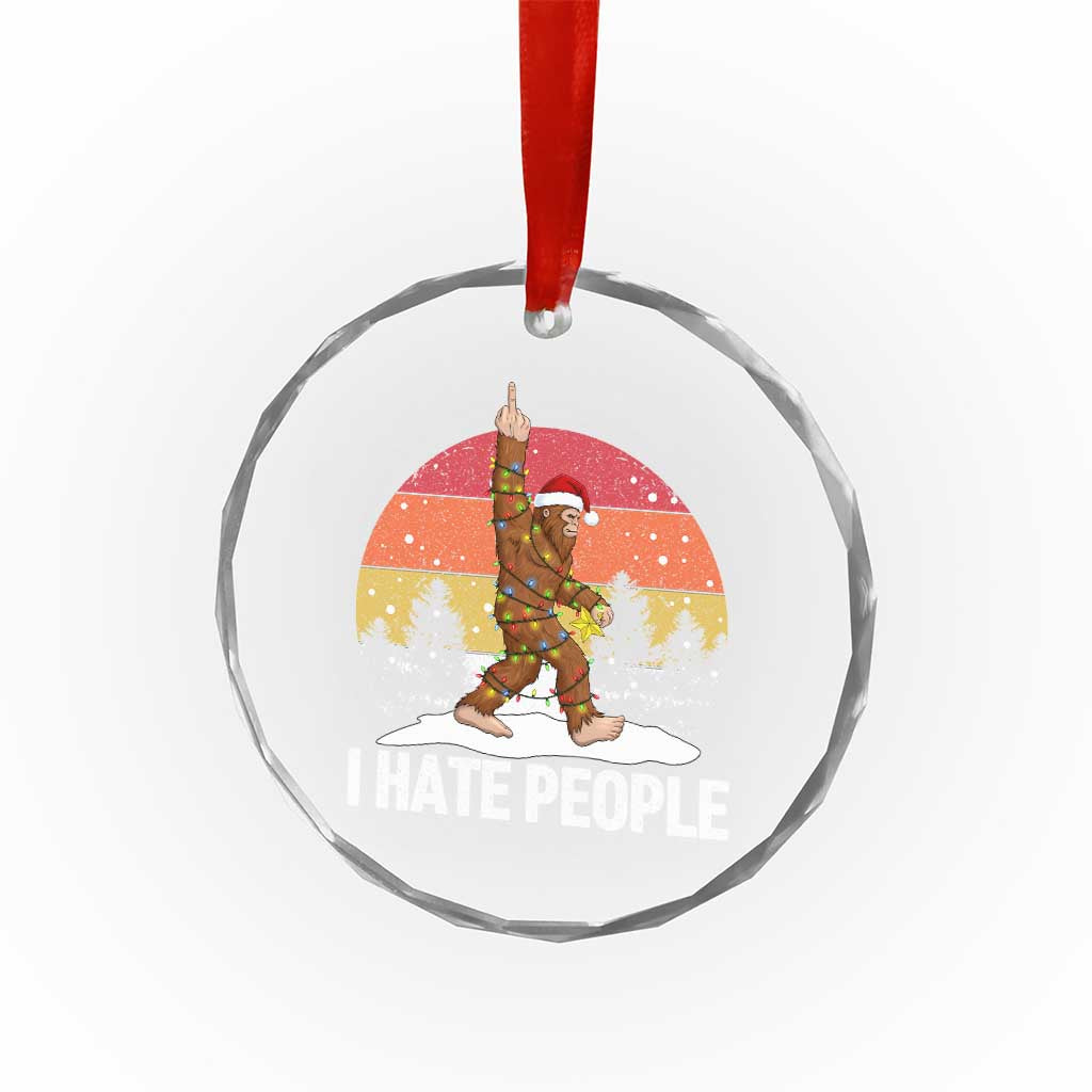 Funny Bigfoot Christmas Crystal Glass Ornament I Hate People - Wonder Print Shop