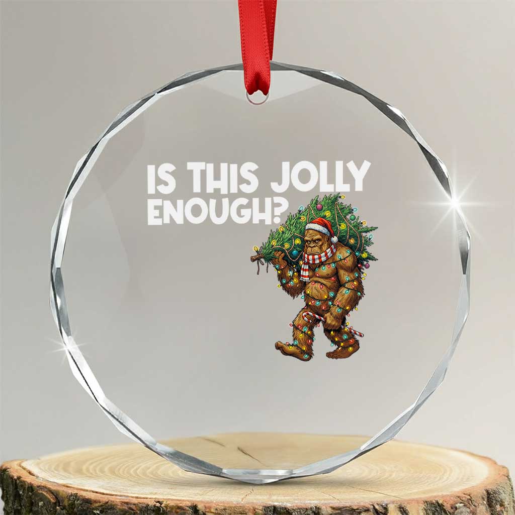 Funny Bigfoot Christmas Crystal Glass Ornament Is This Jolly Enough - Wonder Print Shop