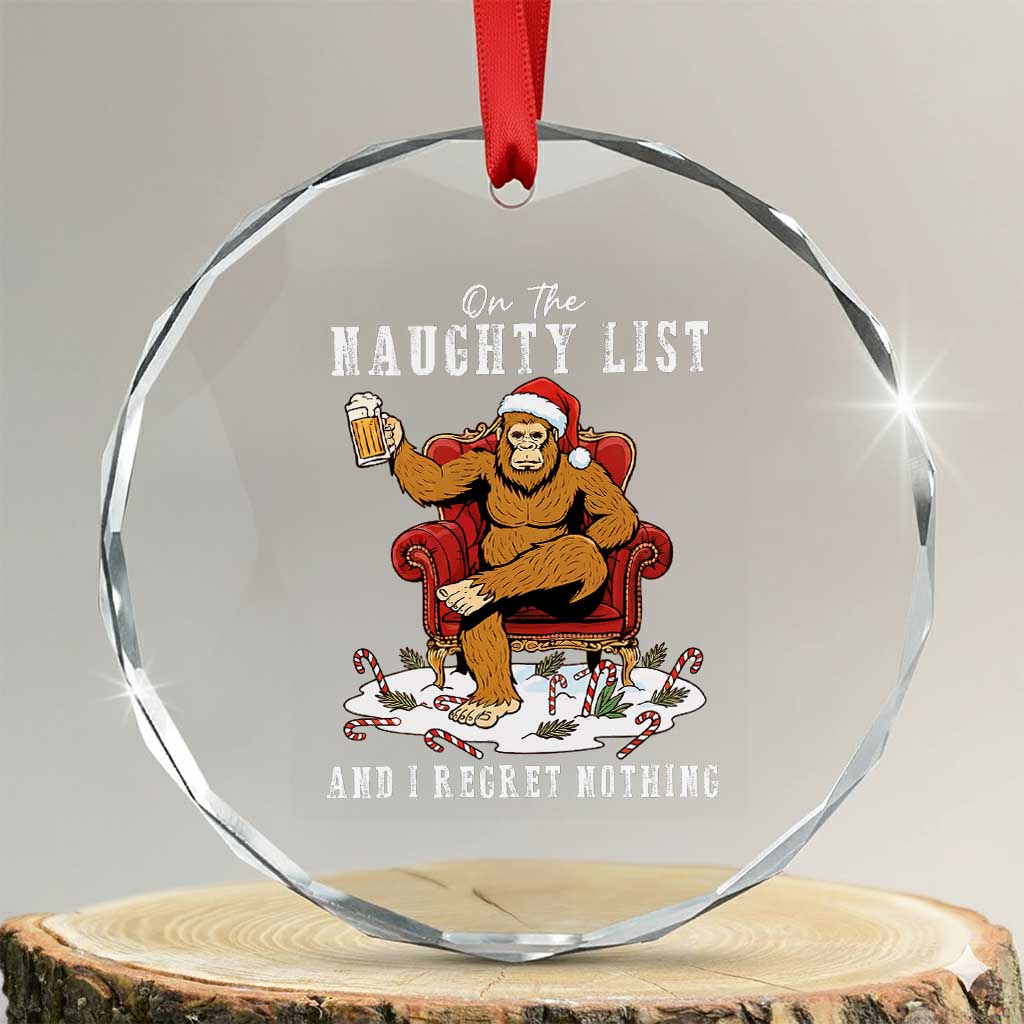 Funny Bigfoot Christmas Crystal Glass Ornament On The Naughty List And I Regret Nothing TS14