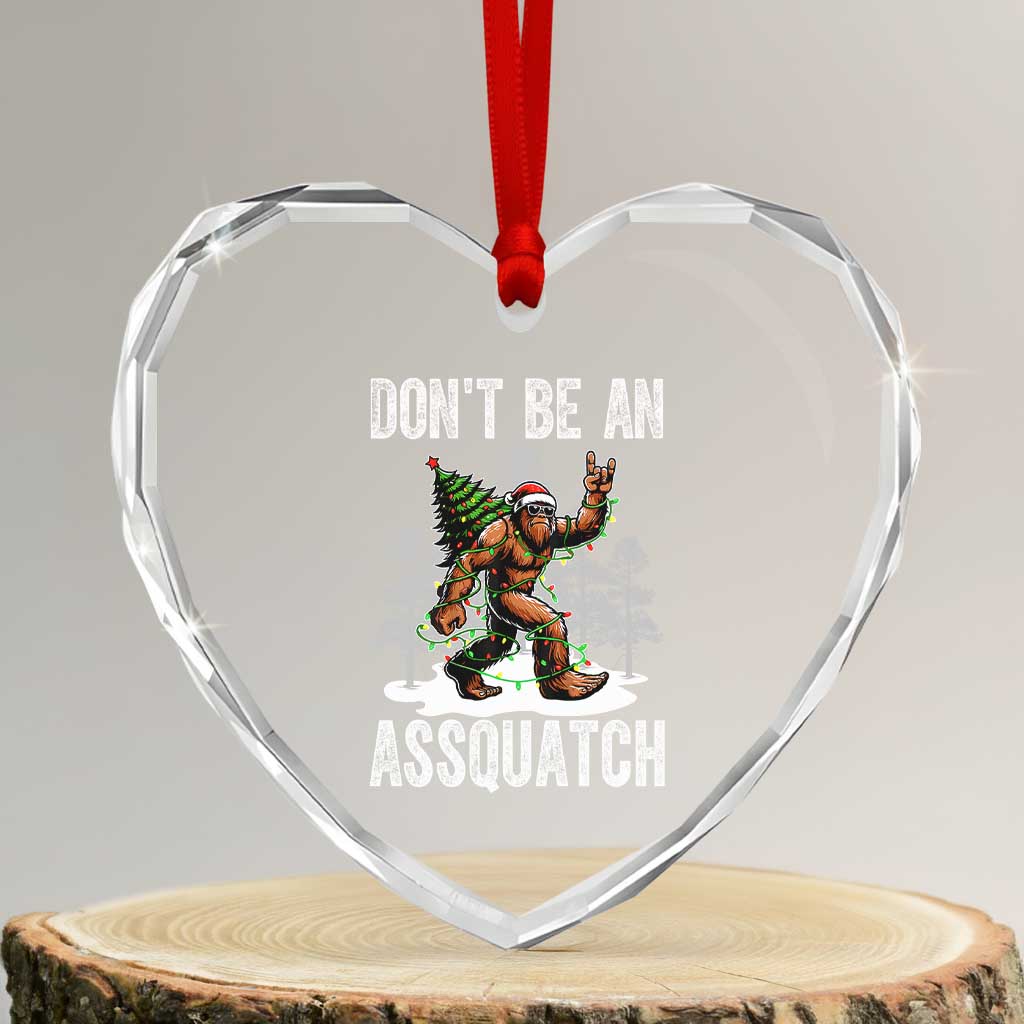 Funny Bigfoot Christmas Heart Crystal Glass Ornament Do Not Be An Assquatch - Wonder Print Shop