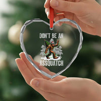 Funny Bigfoot Christmas Heart Crystal Glass Ornament Do Not Be An Assquatch - Wonder Print Shop