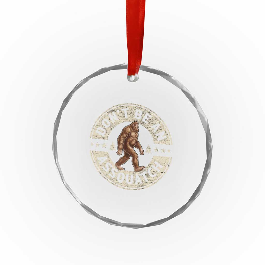 Funny Bigfoot Crystal Glass Ornament Don't Be An Assquatch Retro Outdoor - Wonder Print Shop