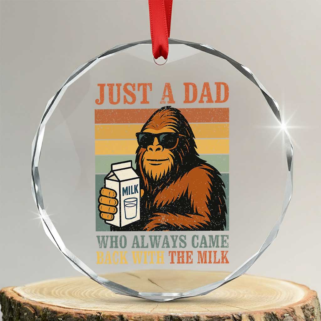 Funny Bigfoot Dad Crystal Glass Ornament Just A Dad Who Always Came Back With The Milk Retro Father's Day - Wonder Print Shop
