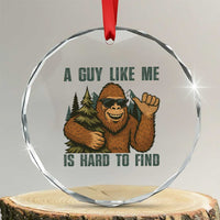 Funny Bigfoot Gift Crystal Glass Ornament A Guy Like Me Is Hard To Find TS12