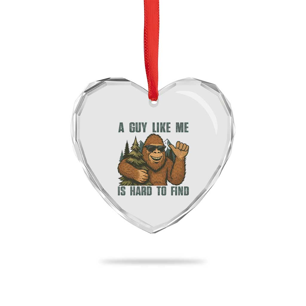 Funny Bigfoot Gift Heart Crystal Glass Ornament A Guy Like Me Is Hard To Find - Wonder Print Shop