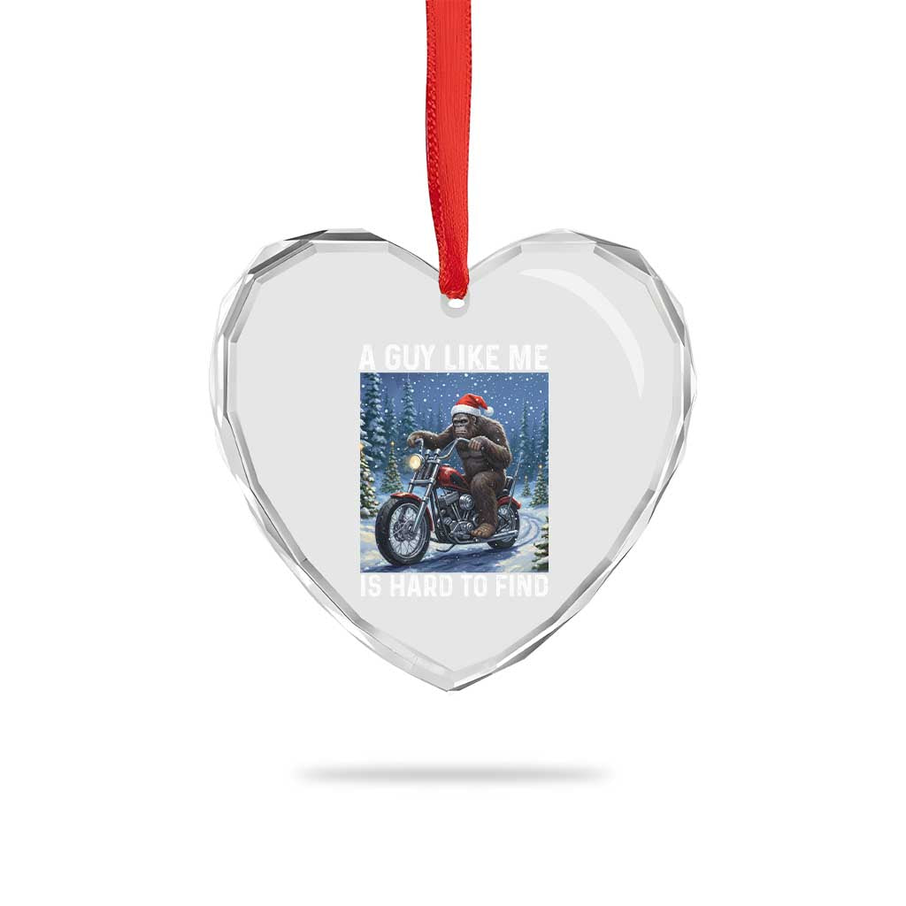 Funny Bigfoot Motorcycle Christmas Heart Crystal Glass Ornament A Guy Like Me Is Hard To Forest Find - Wonder Print Shop