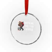 Funny Bigfoot Santa Xmas Crystal Glass Ornament Nothing For You Whore Merry Squatchmas TS14