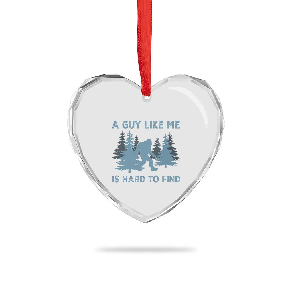 Funny Bigfoot Sasquatch Heart Crystal Glass Ornament A Guy Like Me Is Hard To Find Forest Silhouette - Wonder Print Shop