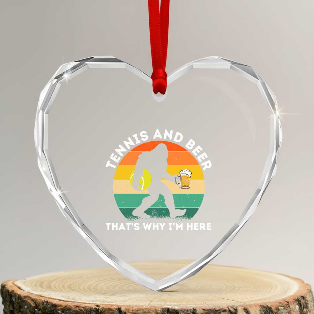 Funny Bigfoot Tennis Player Beer Lover Heart Crystal Glass Ornament That Is Why I Am Here - Wonder Print Shop