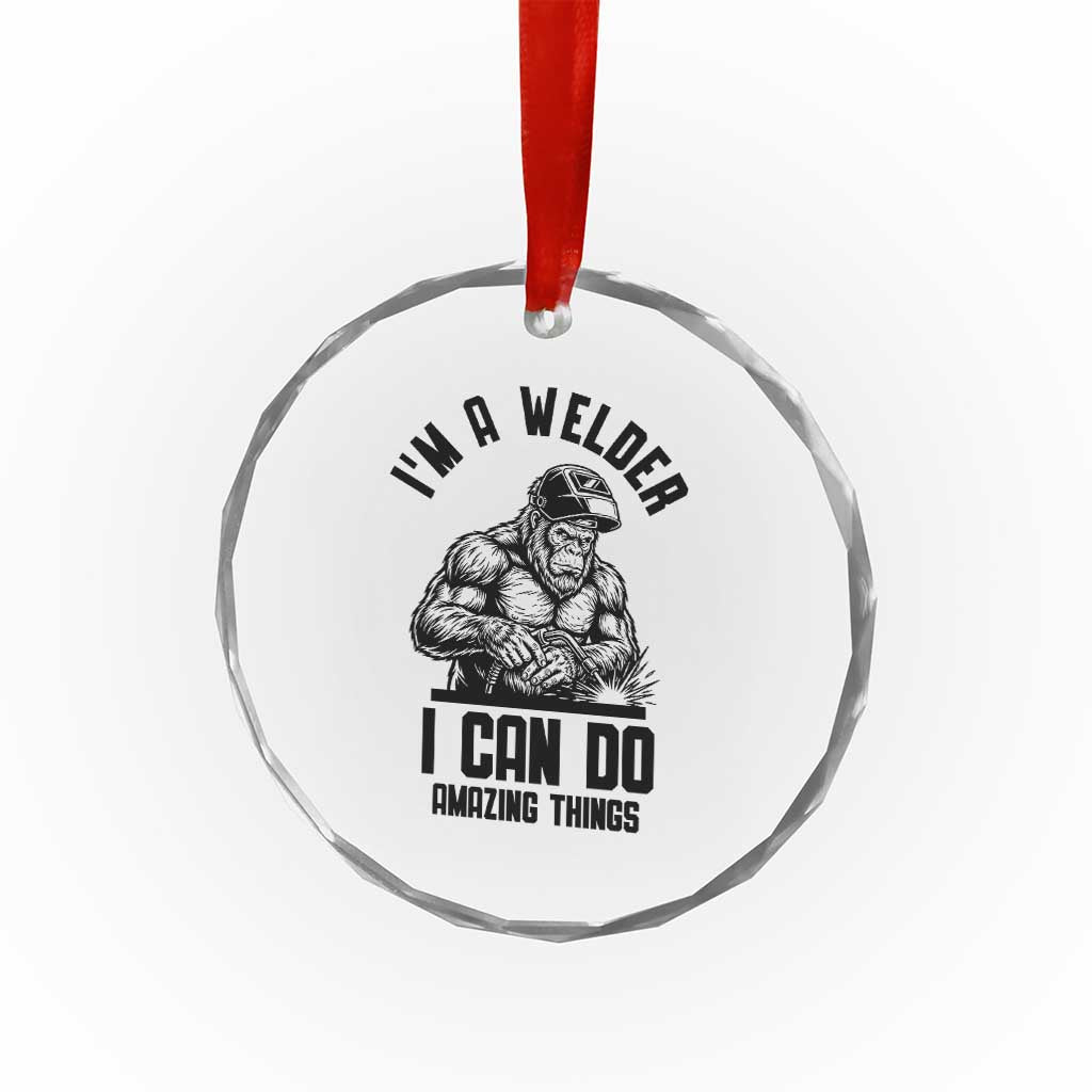 Funny Bigfoot Welder Crystal Glass Ornament I Can Do Amazing Things