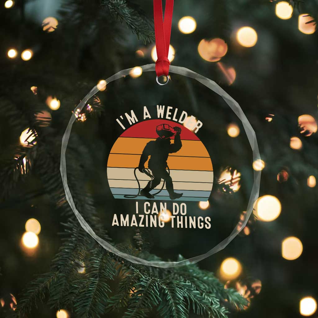 Funny Bigfoot Welding Gift Crystal Glass Ornament I Can Do Amazing Things With A Welder