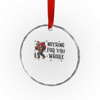 Funny Bigfoot Xmas Crystal Glass Ornament Nothing For You Whore Sasquatch TS14