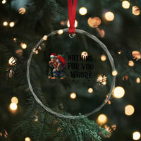 Funny Bigfoot Xmas Crystal Glass Ornament Nothing For You Whore Sasquatch TS14