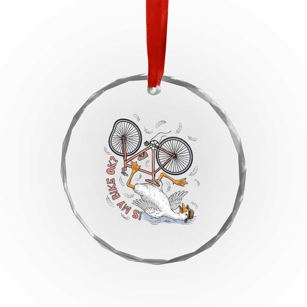 Funny Bike Crash Cycling Goose Lover Crystal Glass Ornament Is My Bike OK