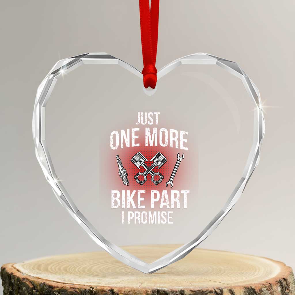 Funny Biker Heart Crystal Glass Ornament One More Bike Part Motorcycle Mechanic - Wonder Print Shop