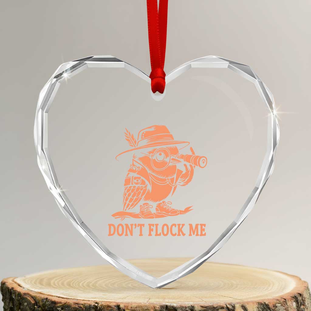 Funny Bird Watching Detective Birdwatcher Heart Crystal Glass Ornament Dont Flock Me