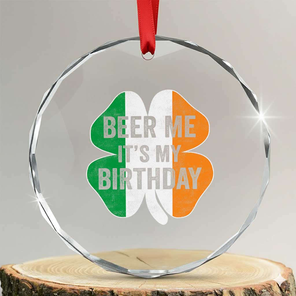 Funny Birthday St Patricks Day Crystal Glass Ornament Beer Me Its My Birthday Ireland Irish Shamrock