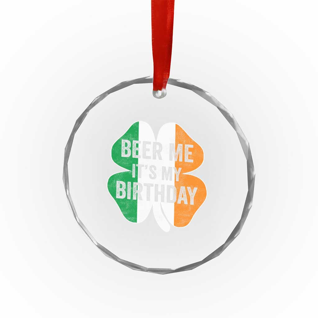 Funny Birthday St Patricks Day Crystal Glass Ornament Beer Me Its My Birthday Ireland Irish Shamrock