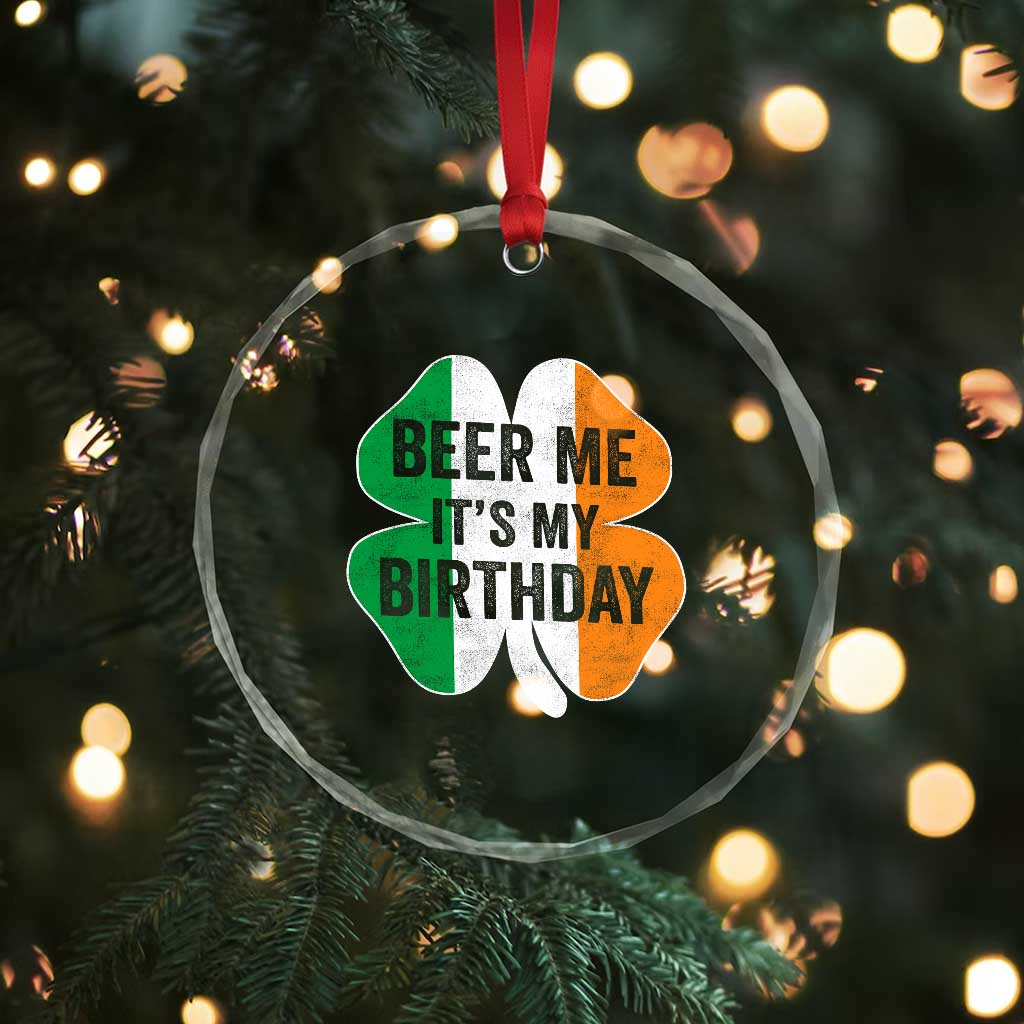 Funny Birthday St Patricks Day Crystal Glass Ornament Beer Me Its My Birthday Ireland Irish Shamrock