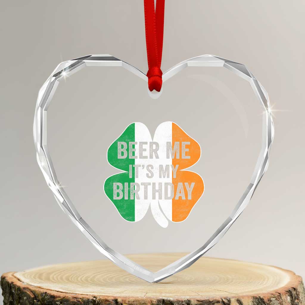 Funny Birthday St Patricks Day Heart Crystal Glass Ornament Beer Me Its My Birthday Ireland Irish Shamrock