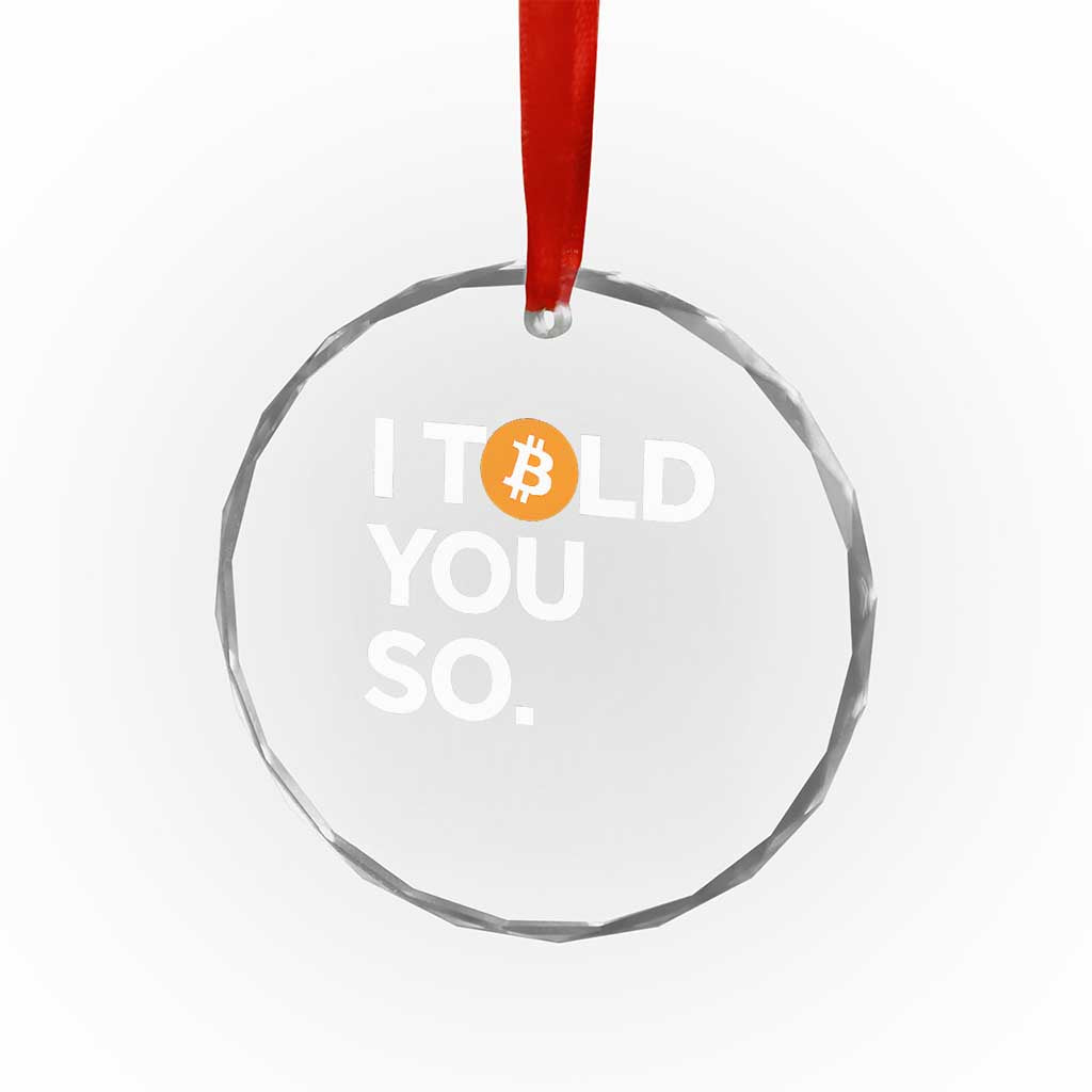 Funny Bitcoin Crystal Glass Ornament Bitcoin I Told You So Funny BTC Crypto Cryptocurrency Trader TS02