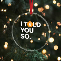 Funny Bitcoin Crystal Glass Ornament Bitcoin I Told You So Funny BTC Crypto Cryptocurrency Trader TS02